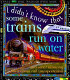 Some trains run on water /