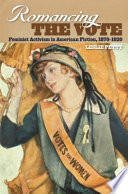 Romancing the vote : feminist activism in American fiction, 1870-1920 /
