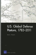 U.S. global defense posture, 1783-2011 /