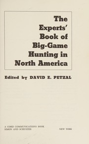 The experts' book of big-game hunting in North America /