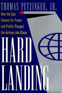 Hard landing : the epic contest for power and profits that plunged the airlines into chaos /