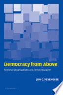 Democracy from above : regional organizations and democratization /