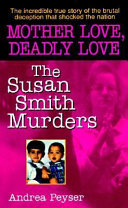 Mother love, deadly love : the Susan Smith murders /