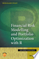 Financial risk modelling and portfolio optimization with R /