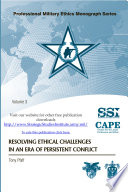Resolving ethical challenges in an era of persistent conflict /