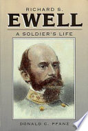 Richard S. Ewell : a soldier's life /