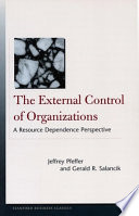 The external control of organizations : a resource dependence perspective /