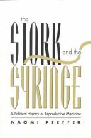 The stork and the syringe : a political history of reproductive medicine /