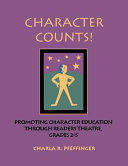 Character counts! : promoting character education through readers theatre, grades 2-5 /