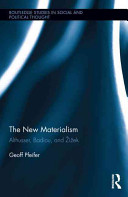 The new materialism : Althusser, Badiou, Žižek /