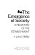 The emergence of society : a pre-history of the establishment /