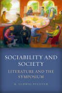 Sociability and society : literature and the symposium /