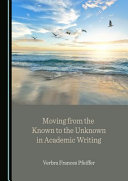 Moving from the known to the unknown in academic writing /
