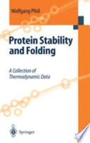 Protein stability and folding : a collection of thermodynamic data /