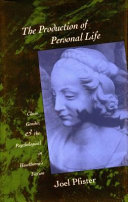 The production of personal life : class, gender, and the psychological in Hawthorne's fiction /