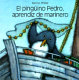 El pingüino Pedro, aprendiz de marinero /