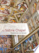 The Sistine Chapel : paradise in Rome /