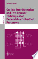 On-line error detection and fast recover techniques for dependable embedded processors /
