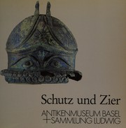 Schutz und Zier : Helme aus dem Antikenmuseum Berlin und Waffen anderer Sammlungen / von Hermann Pflug.