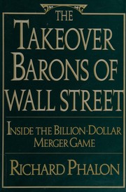 The takeover barons of Wall Street : inside the billion-dollar merger game /