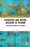 Literature and nation-building in Vietnam : the invisibilization of the Indians /