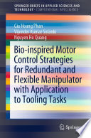 Bio-inspired Motor Control Strategies for Redundant and Flexible Manipulator with Application to Tooling Tasks /