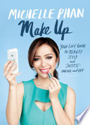 Make up : your life guide to beauty, style, and success--online and off /