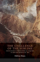 The challenge of the sublime : from Burke's philosophical enquiry to British Romantic art /