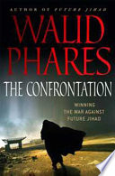 The confrontation : winning the war against future jihad /