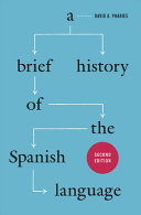 A brief history of the Spanish language /