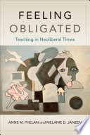 Feeling obligated : teaching in neoliberal times /