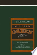 William Green : biography of a labor leader /