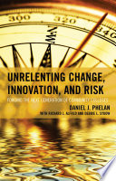 Unrelenting change, innovation, and risk : forging the next generation of community colleges /