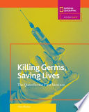 Killing germs, saving lives : the quest for the first vaccines /