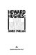 Howard Hughes, the hidden years /