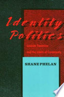 Identity politics : lesbian feminism and the limits of community /