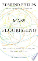 Mass flourishing : how grassroots innovation created jobs, challenge, and change /