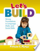 Let's build : strong foundations in language, math, and social skills /