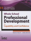 Technology together : whole-school professional development for capability and confidence /