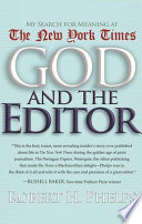 God and the editor : my search for meaning at the New York times /