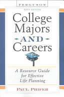 College majors and careers : a resource guide for effective life planning /