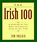 The Irish 100 : a ranking of the most influential Irish of all time /