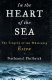 In the heart of the sea : the tragedy of the whaleship Essex /