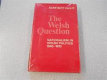 The Welsh question : nationalism in Welsh politics, 1945-1970 /