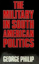 The military in South American politics /