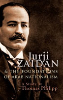 Jurji Zaidan and the foundations of Arab nationalism : a study /