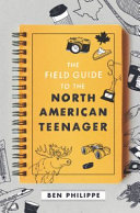 The field guide to the North American teenager /