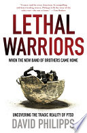 Lethal warriors : when the new band of brothers came home /