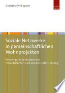 Soziale Netzwerke in gemeinschaftlichen Wohnprojekten : eine empirische Analyse von Freundschaften und sozialer Unterstützung /