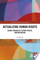 Actualizing human rights : global inequality, future people, and motivation /